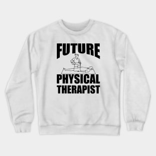 Future Physical Therapist Crewneck Sweatshirt